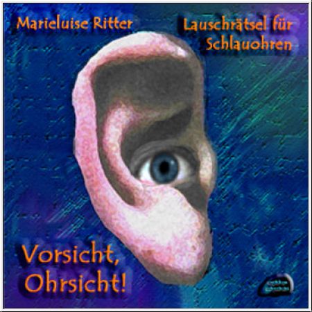 Vorsicht, Ohrsicht!